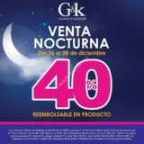 Venta Nocturna G&K 6 al 8 de diciembre: 40% reembolsable en producto