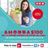 Promoción App HEB: $100 de descuento por cada $500 en tu primer pedido en línea
