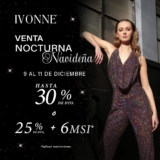 Venta Nocturna Navideña Ivonne: Hasta 30% de descuento ó 25% de descuento + msi