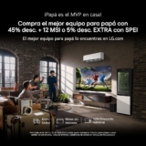 Promociones tienda en línea LG Día del Padre: Hasta 45% de descuento + hasta 12 msi ó 5% adicional
