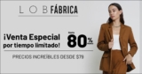 Venta de Fábrica en LOB: Hasta 80% de descuento y productos desde $79