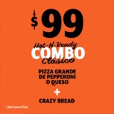 Combo Hot N’ Ready Little Caesar’s: Pizza grande de pepperoni o queso + crazy bread por $99