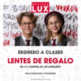 Regreso a Clases Ópticas Lux: Lentes Gratis en la compra de armazón para estudiantes y profesores