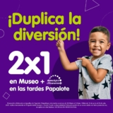 Tardes Papalote Museo del Niño: 2×1 en paquete doble de las 14:00 a las 17:00 de martes a viernes