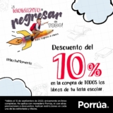 Promoción Porrúa Regreso a Clases: 10% de descuento en la compra de todos los libros de tu lista escolar