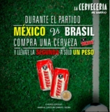 Promoción Cervecería de Barrio partido México vs Brasil: Segunda cerveza a sólo $1 peso durante el partido