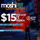 Promoción Moshi Moshi 15 Años: Rollos de banda a sólo $15 en horario sorpresa