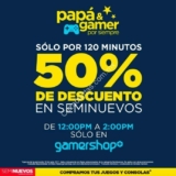 Promoción Papá Gamer de Gamershop: Videojuegos seminuevos a mitad de precio hoy de 12:00 a 2:00 PM