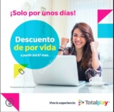 Promoción Totalplay Descuento de por Vida: de $60 a $160 de descuento a partir del 6º mes