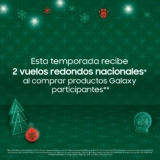 Promoción de Navidad Samsung: Compra productos Galaxy participantes y recibe 2 vuelos redondos nacionales