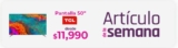 Suburbia Artículo de la Semana 27 de septiembre al 3 de octubre: Pantalla TCL 50’’ desde $11,990 pesos