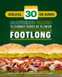 En Subway convierte tu sub de 15 cms en un footlong (30 cms) GRATIS hoy 30 de junio