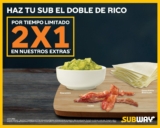 En Subway 2×1 en extras (queso, guacamole y tocino)