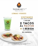 Promoción apertura Taquearte Lomas Verdes: 2 tacos al pastor + bebida de cortesía este jueves