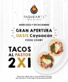 Promoción apertura Taquearte Oasis Coyoacán: 2×1 en tacos al pastor