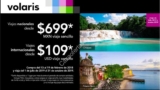 Venta Especial Volaris con vuelos nacionales desde $699 e internacionales desde $109 dólares