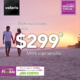 Promo Volaris de viajes nacionales desde $299 e internacionales desde $45 dólares para viajar en 2021
