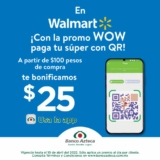 En Walmart paga con QR de la app Banco Azteca y recibe $25 pesos de bonificación