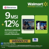 Cupón Walmart Banamex de 12% de descuento adicional + 9 meses sin intereses