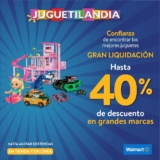 Walmart Gran Liquidación Juguetilandia con hasta 40% de descuento en todo tipo de juguetes