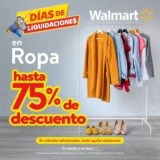Liquidación de Ropa en tiendas Walmart con hasta el 75% de descuento