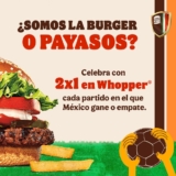 En Burger King 2×1 en Whopper cada partido que México gane o empate en el Mundial