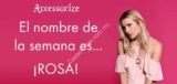 Nombre de la semana Accessorize: 15% de descuento si te llamas Rosa