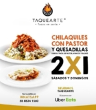 Promoción Taquearte Desayunos: 2×1 en chilaquiles con pastor y quesadillas los sábados y domingos antes de la 1:00 PM