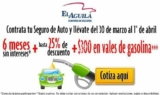 Promoción Semana Santa Seguros El Águila hasta 25% de descuento en seguro de auto + 6 meses sin intereses + $300 en vales de gasolina