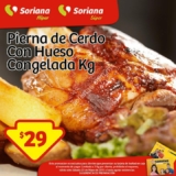 Oferta del día 23 de mayo de Soriana: Pierna de cerdo congelada a $29 el kilo